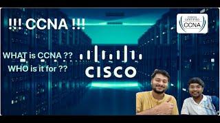 What is CCNA ? Who is it for ?