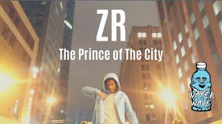 ZR - "The Prince of The City" Shot By @WaterWaveTV