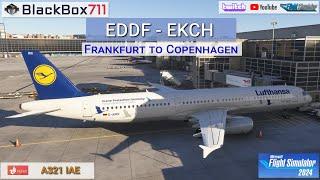 MSFS 2024 FENIX A321 IAE | Frankfurt/EDDF to Copenhagen/EKCH | VATSIM