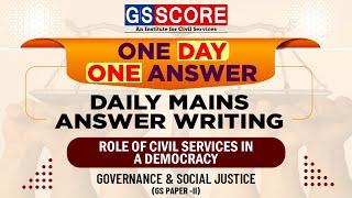 One Day One Answer: UPSC Daily Answer Writing Practice | Role of Civil Services in a Democracy