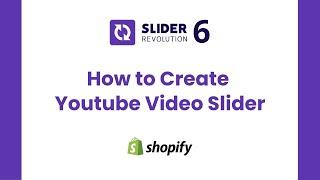 How to Create YouTube Video Slider |  Shopify Slider Revolution 6 Tutorial | ShopiDevs