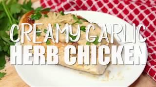 CREAMY GARLIC HERB CHICKEN RECIPE