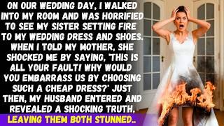 My sister destroyed my wedding dress & my mother supported her but then my husband gave them a shock