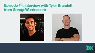 Podcast Episode #4 with Tyler Bramlett from GarageWarrior.com