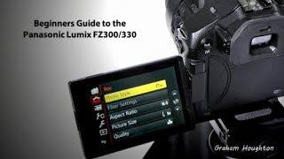 The Panasonic Lumix FZ300/330 Beginners Guide  - Pilot Episode