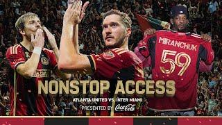 MIRANCHUK BANGER IN A WILD GAME WITH MIAMI | Nonstop Access, Atlanta United vs. Inter Miami