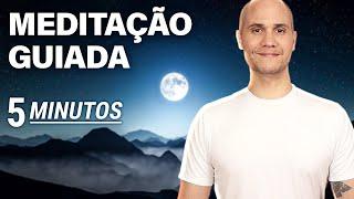 MEDITAÇÃO GUIADA 5 MINUTOS | Meditação diária