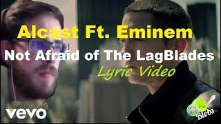 Alcast Ft. Eminem - Not Afraid of the LagBlades (Lyric video)