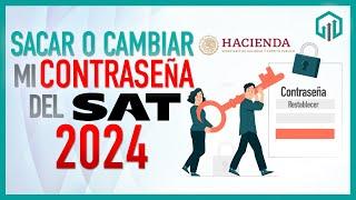  ¿Cómo sacar mi CONTRASEÑA DEL SAT O CAMBIARLA? 2024 