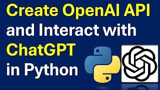 Create OpenAI API Key and Interact with ChatGPT LLM in Python for Free