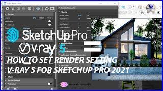 SKETCHUP IT | How To Set V-Ray 5 Render Setting | Best Render Setting | Sketchup 2021+ V-Ray 5