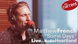 Matthew French – Some Days (Live at Radio Heartland)