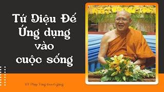 VĐPP - Tứ Diệu đế ứng dụng trong cuộc sống  - HT Pháp Tông thuyết giảng