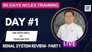 Day #1 (90 Days NCLEX Training) - Renal System Review Part 1 | NCLEX Review