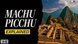 The History of Machu Picchu