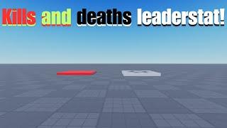 How To Make a Kills And Deaths Leaderstat! (Roblox Studio Tutorial)