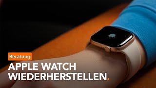 Wie kann man die Apple Watch bei Problemen wiederherstellen? | Beratung