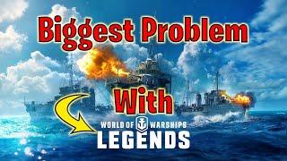 The Biggest Problem With World of Warships Legends!