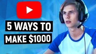 How To Make $1000 On YouTube With A Gaming Channel - 5 Ways To Earn Money On YouTube