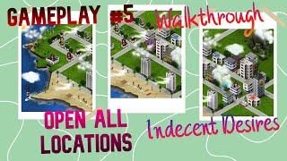 Indecent Desires  Gameplay #5 How to open all locations, walkthrough