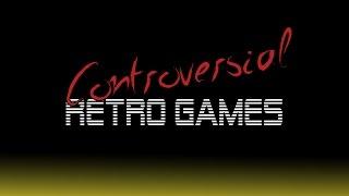 Controversial Retro Games (1971 - 1999) - Dubious Gaming