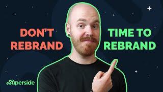 Is It Time To Rebrand Your Business?