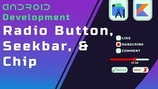 Radio Button, SeekBar, Chip - Beginner's Guide to Android App Development