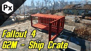 Fallout 4 Mod: G2M - Ship Crate