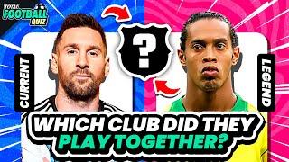 GUESS WHICH TEAM THESE 2 PLAYERS HAVE PLAYED TOGETHER | QUIZ FOOTBALL TRIVIA 2024