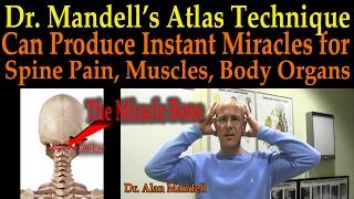 Dr Mandell's Atlas Technique - The Miracle Bone that Can Help Spinal Pain, Muscles, Body Organs