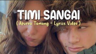 Timi Sangai - Apurva Tamang [ Lyrics Video ]