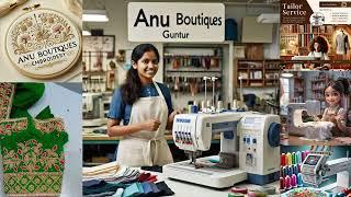 Best Tailors In City Tailoring మరియు Computer Embroidery Machine నేర్పబడును. Anu Boutiques Guntur
