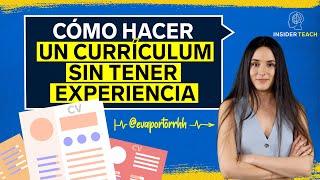 Cómo hacer un currículum si no tienes ninguna experiencia | Insider Teach