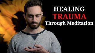 Healing Trauma Through Meditation