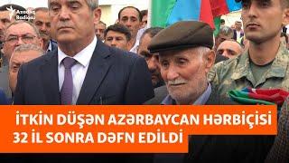 İtkin düşən Azərbaycan hərbçisi dəfn edildi - "32 il səbrlə gözlədik"