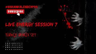 Live Energy Session 7 Türkçe Remix Set