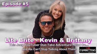 Corbetting - Episode #5  Kevin & Brittany Williams / Lite Brite Nation