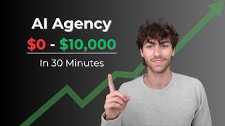 How to Start an AI Automation Agency in 30 Minutes | Full Tutorial