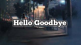 YB & Heiakim - Hello Goodbye || (Lyrics)