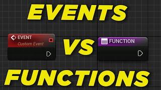 Unreal Engine : Events V.S. Functions