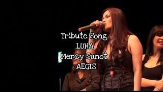 Luha - Tribute song to Mercy Sunot of Aegis