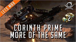 Lets Max Corinth Prime -  More Of The Same! (2 Forma) | Warframe