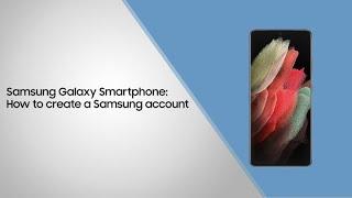 Samsung Galaxy Smartphone: How to create a Samsung account