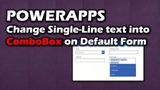 PowerApps | Convert Single Line Text to Combobox or Dropdown Made EASY