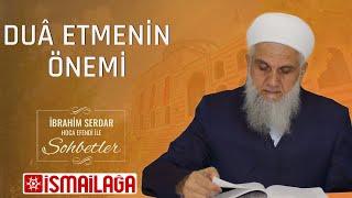 Mü’minin Silâhı Duâ - İbrahim Serdar Hoca Efendi ile Sohbetler