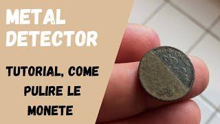 METAL DETECTOR: tutorial come pulire le monete che troviamo #metaldetector #xpdeus #coin #treasure