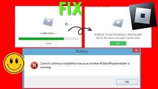 Fix: Roblox Installer Not Working | Cannot Continue Installation Because Another.