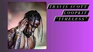 [FREE] Travis Scott Loop Kit/Sample Pack - "TIMELESS" | Young Thug, Metro Boomin, 21 Savage