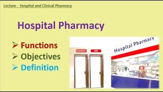 Hospital pharmacy| Definition, objectives and functions of Hospital Pharmacy in Hindi