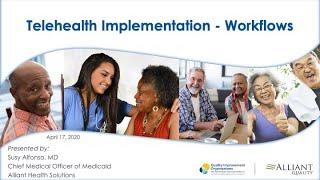 Alliant Quality Bite Size Learning: Telehealth Implementation - Workflows